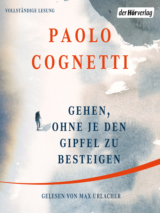 Title details for Gehen, ohne je den Gipfel zu besteigen by Paolo Cognetti - Wait list